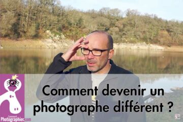 Comment devenir un photographe différent ?