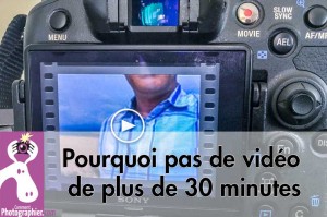 Pourquoi pas de vidéo de plus de 30 minutes