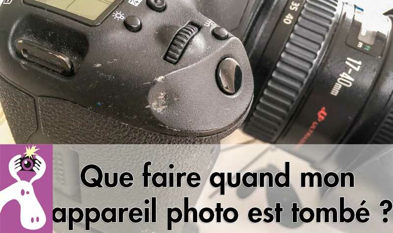 Que faire quand mon appareil photo est tombé ?