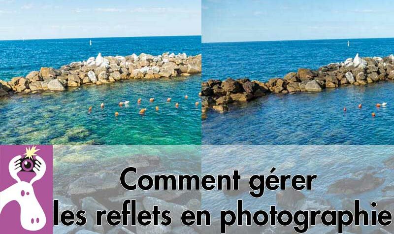 Comment gérer les reflets en photographie