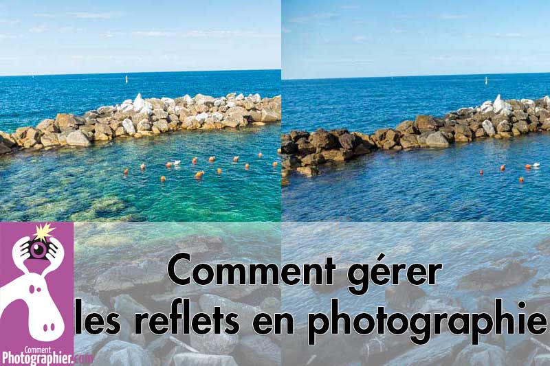 Comment gérer les reflets en photographie