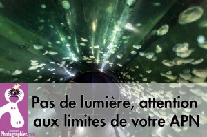 Pas de lumière, attention aux limites de votre APN