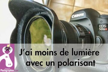 J’ai moins de lumière avec un polarisant