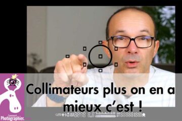 Les collimateurs photo plus on en a mieux c’est !