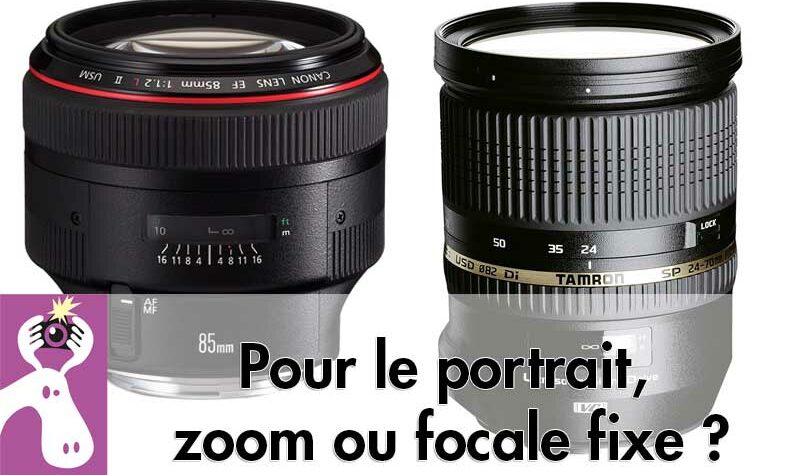 Pour le portrait, zoom ou focale fixe ?