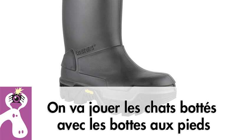 On va jouer les chats bottés avec les bottes aux pieds