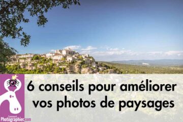 6 conseils pour améliorer vos photos de paysages