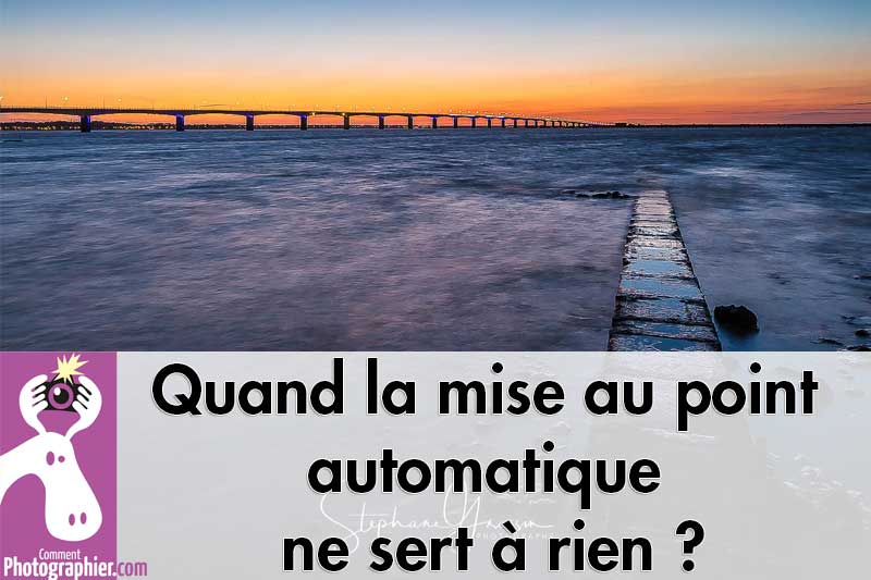 Quand la mise au point automatique ne sert à rien ?