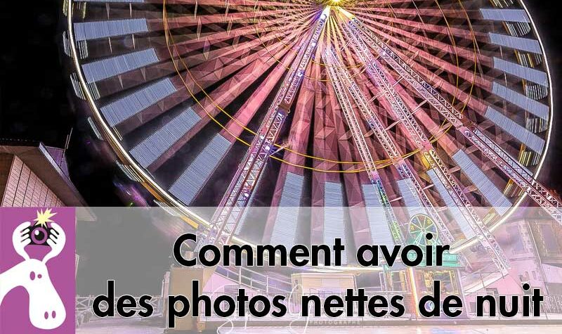 7 idées pour une photo nette de nuit