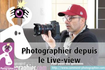 photographier depuis le live-view ou le viseur reflex