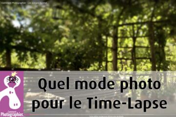 Quel mode photo pour le Time Lapse ?