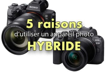 5 raisons d’utiliser un appareil photo hybride