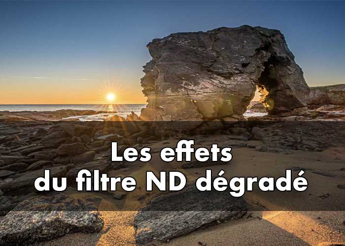 Le secret du filtre ND dégradé: Comment équilibrer les contrastes naturels