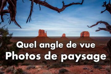 Comment trouver des angles différents en photo de paysage