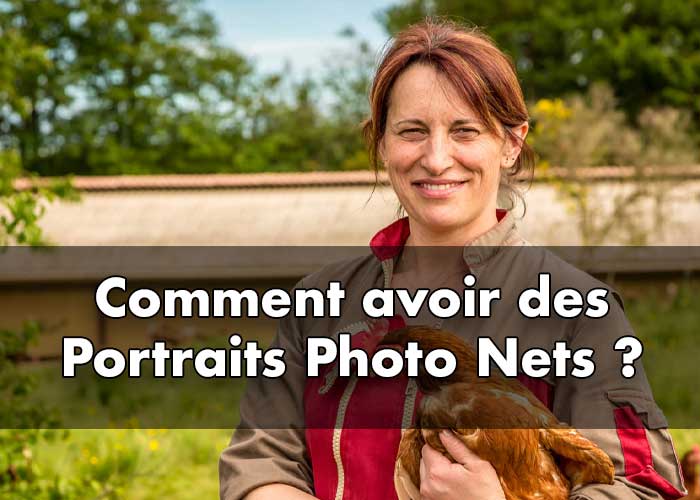 Comment avoir des portraits photo bien nets